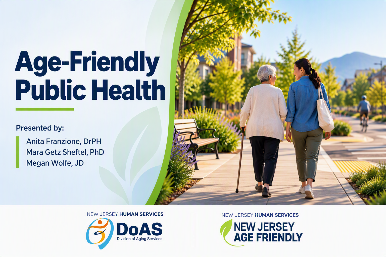 Title slide for “Age-Friendly Public Health,” featuring presenter names and an image of an older adult using a cane walking with another adult along an accessible, tree-lined community sidewalk. Logos for New Jersey Human Services Division of Aging Services and New Jersey Age-Friendly appear at the bottom.